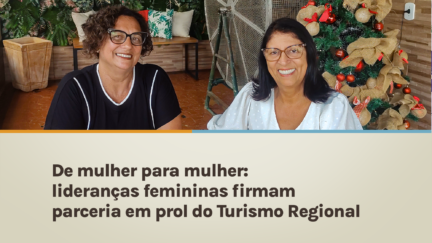 De mulher para mulher: lideranças femininas firmam parceria em prol do Turismo Regional