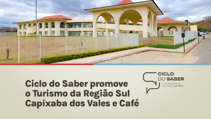 Ciclo do Saber promove o Turismo da Região Sul Capixaba dos Vales e Café