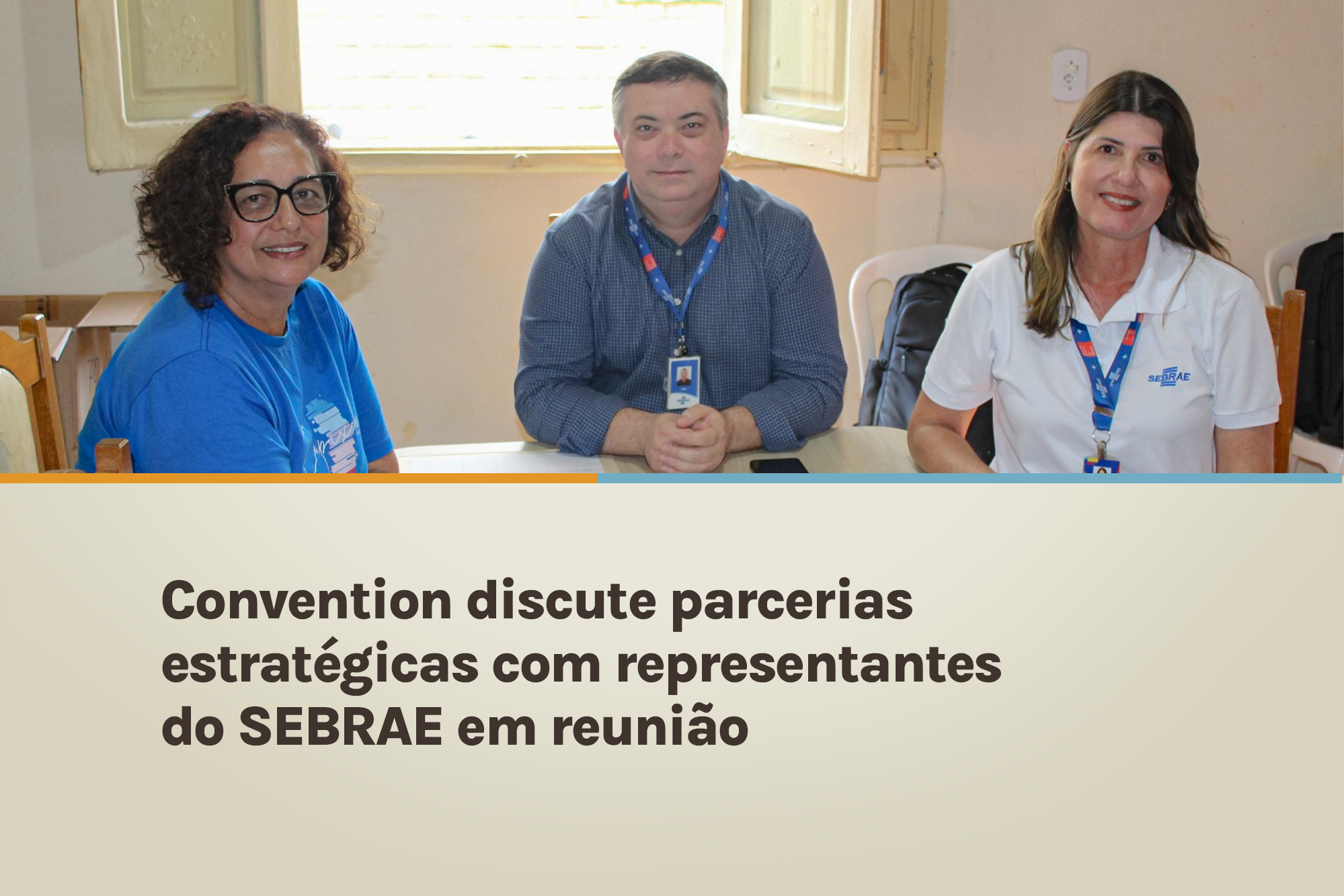 Convention discute parcerias estratégicas com representantes do SEBRAE em reunião