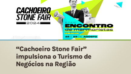 “Cachoeiro Stone Fair” impulsiona o Turismo de Negócios na Região