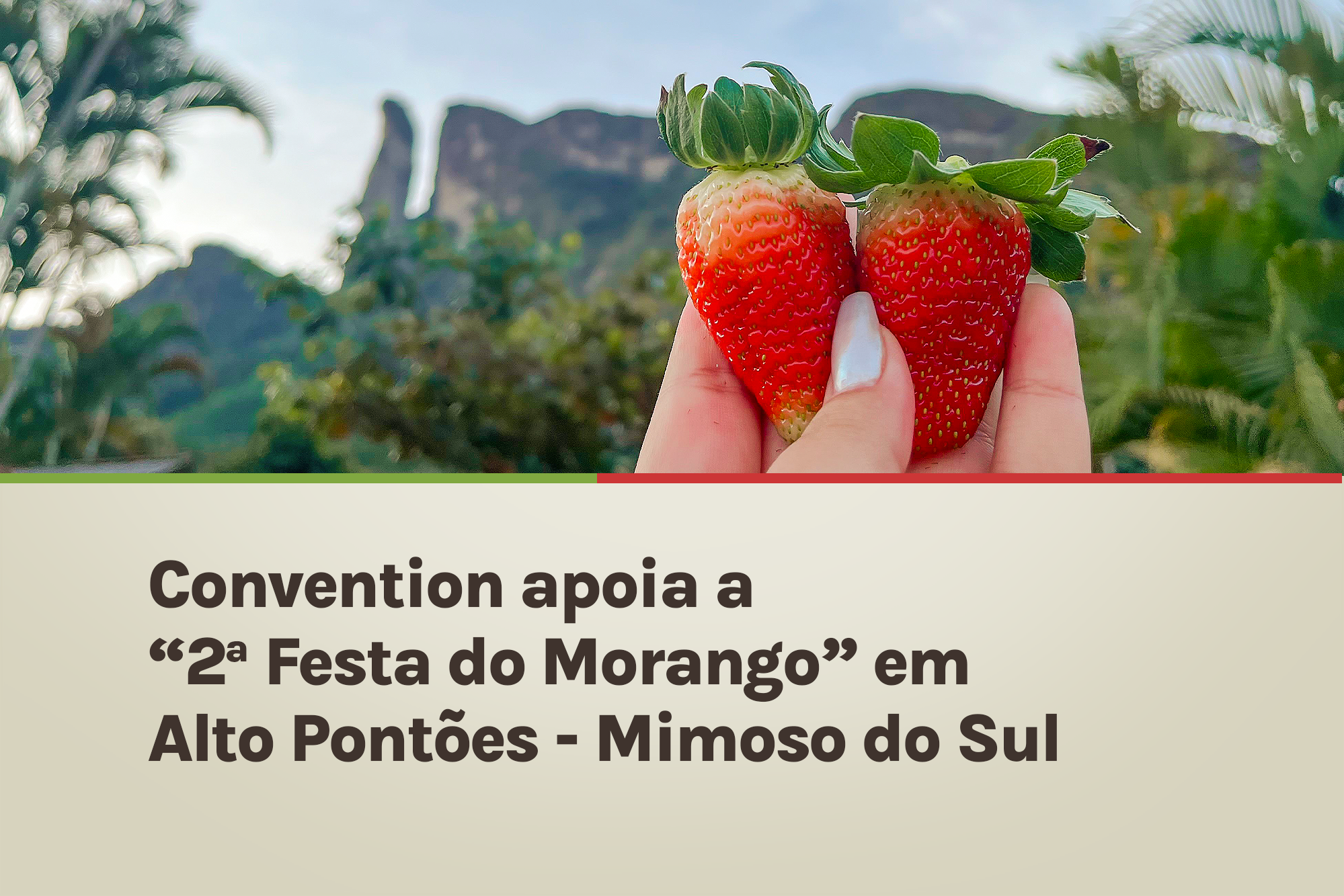 Convention apóia a “2ª Festa do Morango” em Alto Pontões – Mimoso do Sul