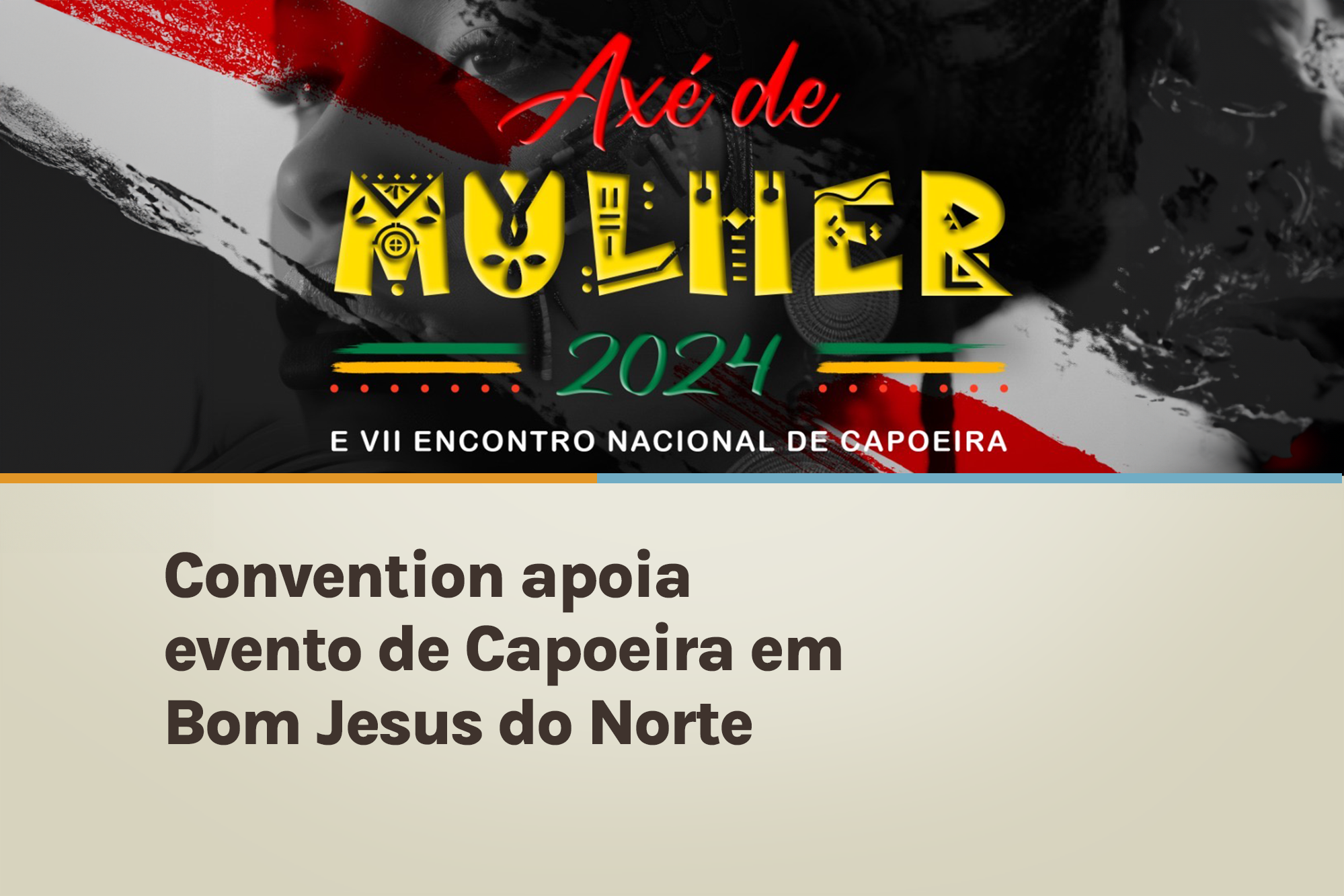 Convention apóia evento de Capoeira em Bom Jesus do Norte