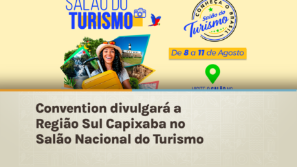 Convention divulgará a Região Sul Capixaba no 8º Salão Nacional do Turismo no Rio de Janeiro